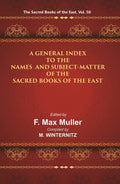 The Sacred Books of the East (A GENERAL INDEX TO THE NAMES AND SUBJECT-MATTER OF THE SACRED BOOKS OF THE EAST) 50th - Gyan Books - Distacart