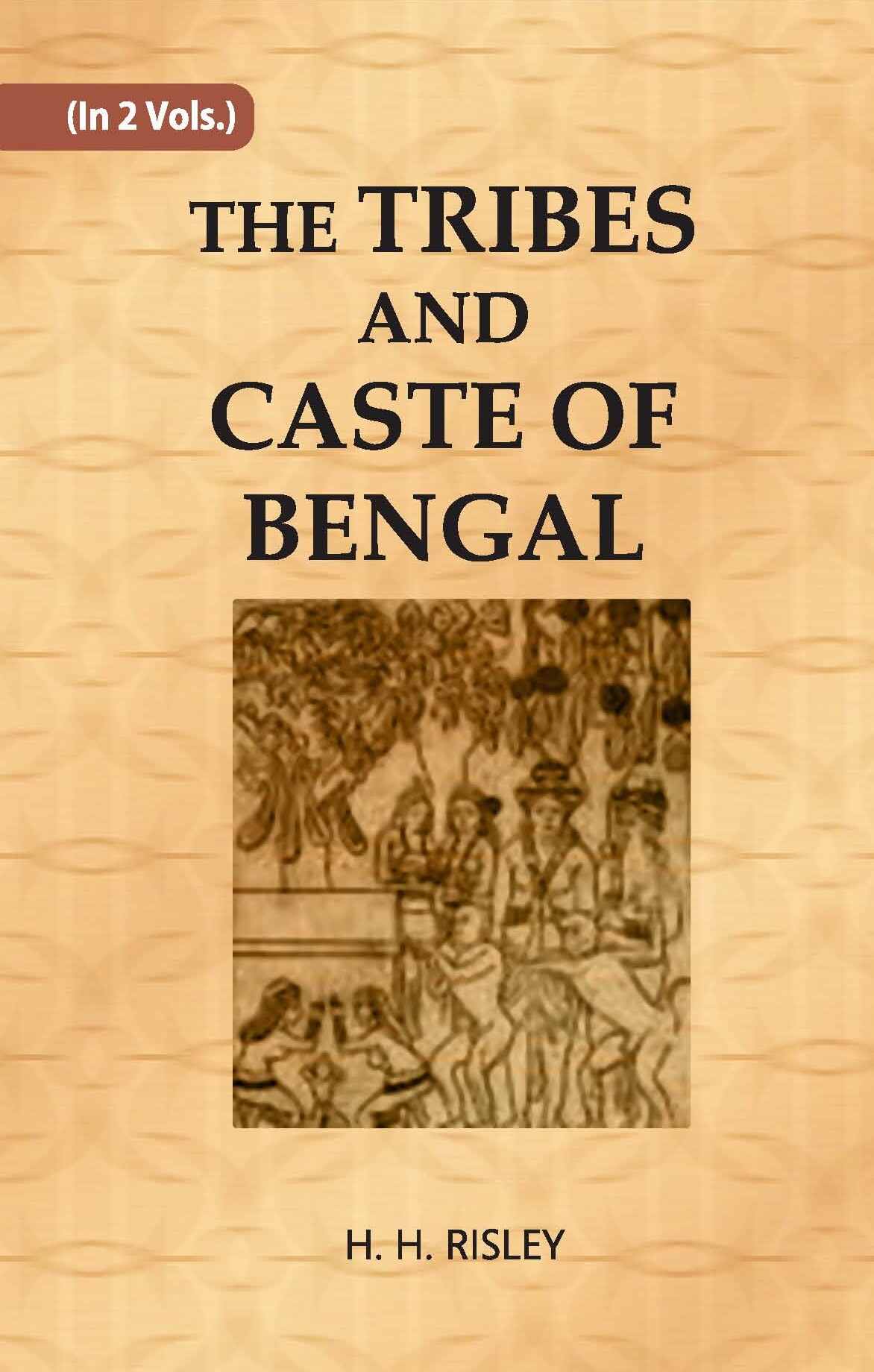 THE TRIBES AND CASTES OF BENGAL 2 Vols. Set - Gyan Books - Distacart