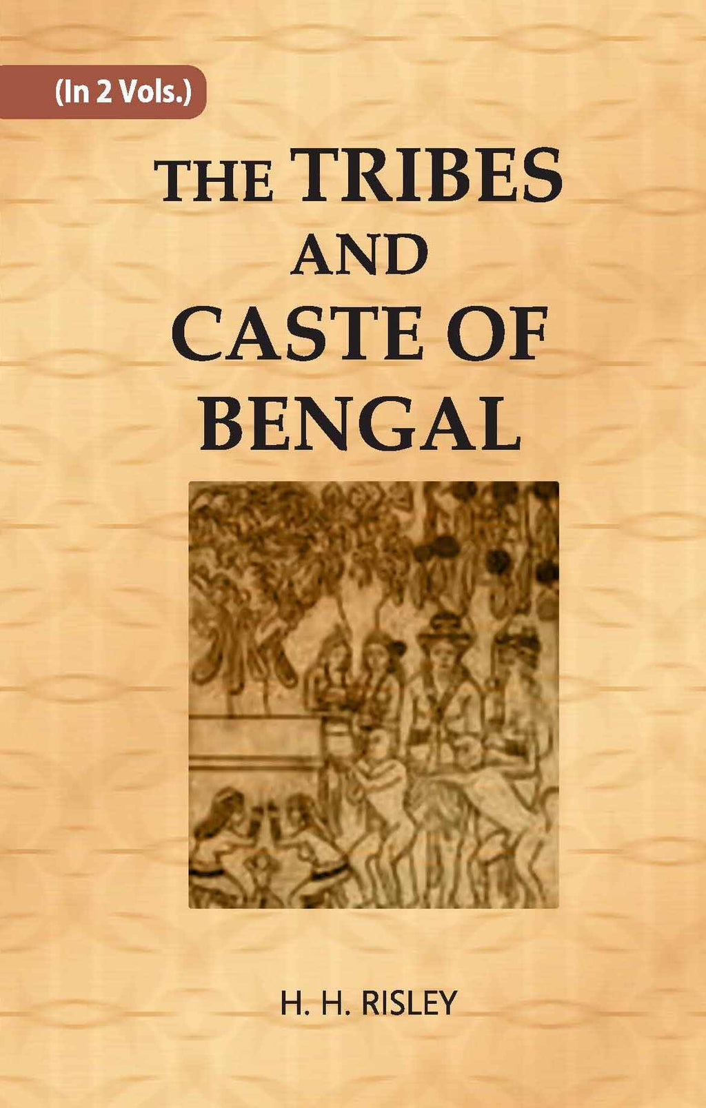 THE TRIBES AND CASTES OF BENGAL Vol. 1st - Gyan Books - Distacart