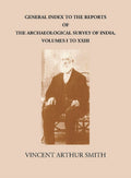 GENERAL INDEX TO THE REPORTS OF THE ARCHAEOLOGICAL SURVEY OF INDIA, VOLUMES I TO XXIII - Gyan Books - Distacart