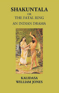 SHAKUNTALA OR THE FATAL RING: Treasure of Kalidasa series: 1 series: 1 - Gyan Books - Distacart