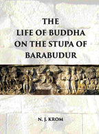 THE LIFE OF BUDDHA ON THE STUPA OF BARABUDUR ACCORDING TO THE LALITA VISTARA-TEXT - Gyan Books - Distacart