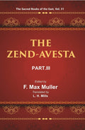 The Sacred Books of the East (THE ZEND-AVESTA, PART-III: THE YASNA, VISPARAD, AFRINAGAN, GAHS, AND MISCELLANEOUS FRAGMENTS) 31st - Gyan Books - Distacart