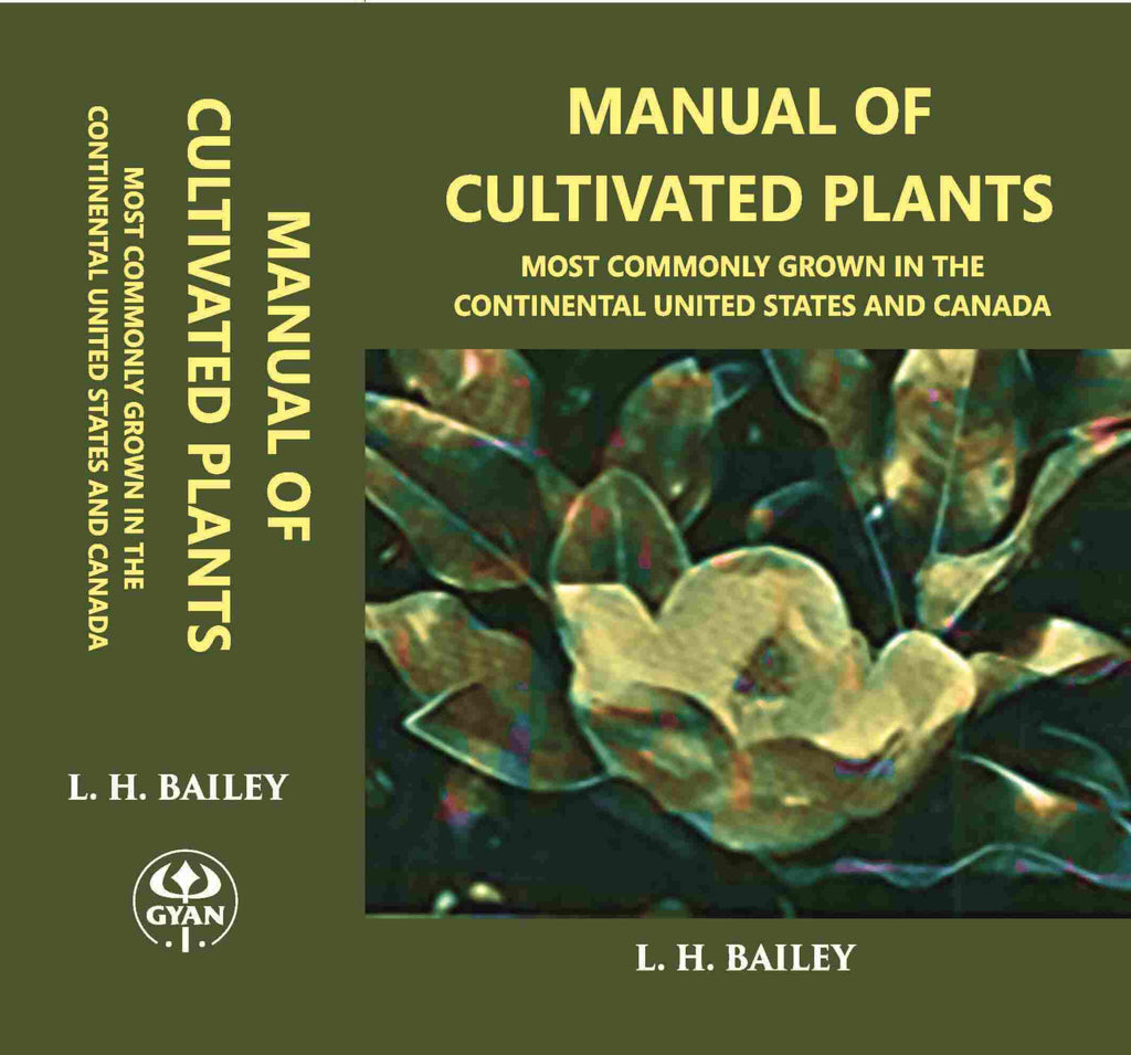 Manual OF CULTIVATED PLANTS Most commonly grown in the continental United States and Canada - Gyan Books - Distacart