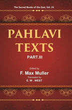 The Sacred Books of the East (PAHLAVI TEXTS, PART-III: DINA-I MAINOG-I KHIRAD SIKAND-GUMANIK VIGAR SAD DAR) 24th - Gyan Books - Distacart