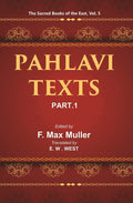 The Sacred Books of the East (PAHLAVI TEXTS, PART-I: THE BUNDAHIS, BAHMAN YAST AND SHAYASTLA-SHAYAST) 5th - Gyan Books - Distacart