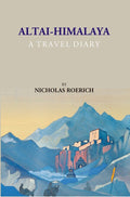 Altai-Himalaya : A Travel Diary - Gyan Books - Distacart