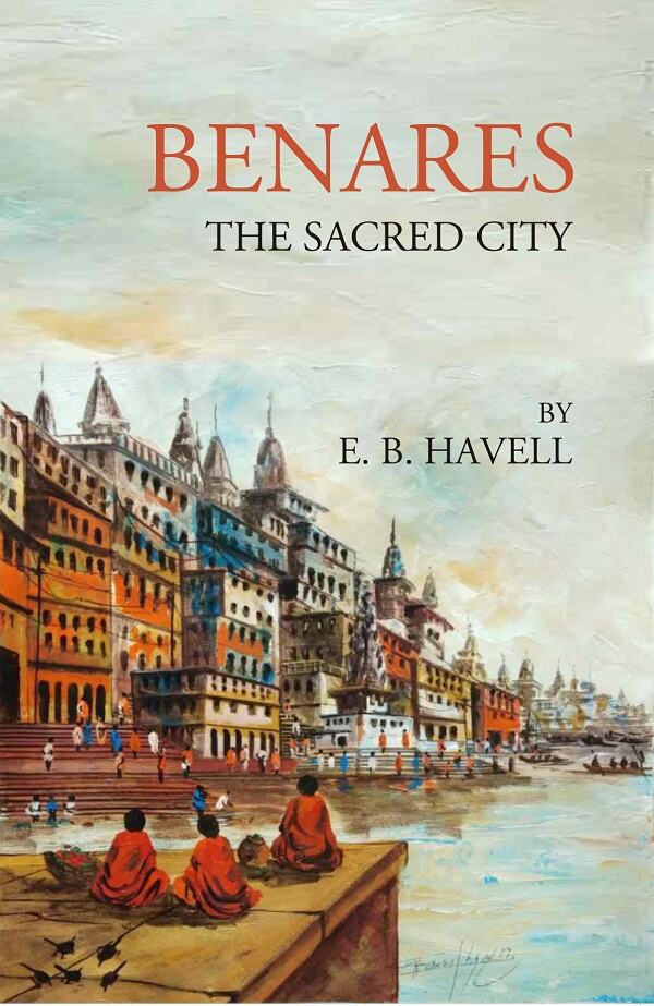 Benares The Sacred City - Gyan Books - Distacart