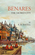 Benares The Sacred City - Gyan Books - Distacart