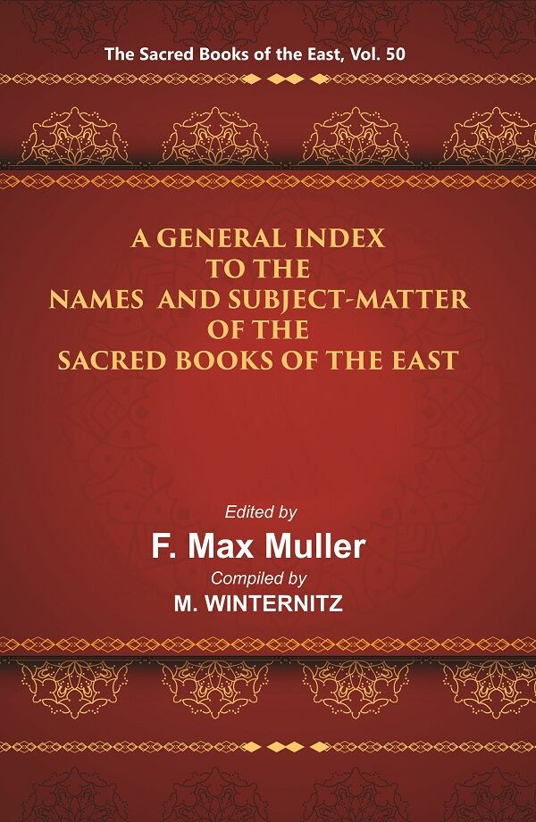 The Sacred Books of the East (A GENERAL INDEX TO THE NAMES AND SUBJECT-MATTER OF THE SACRED BOOKS OF THE EAST) 50th - Gyan Books - Distacart