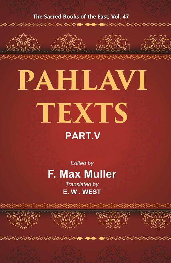 The Sacred Books of the East (PAHLAVI TEXTS, PART-V: MARVELS OF ZOROASTRIANISM) 47th - Gyan Books - Distacart
