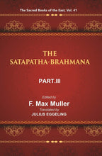 The Sacred Books of the East (THE SATAPATHA-BRAHMANA, PART-III: BOOKS V , VI, AND VII) 41st - Gyan Books - Distacart