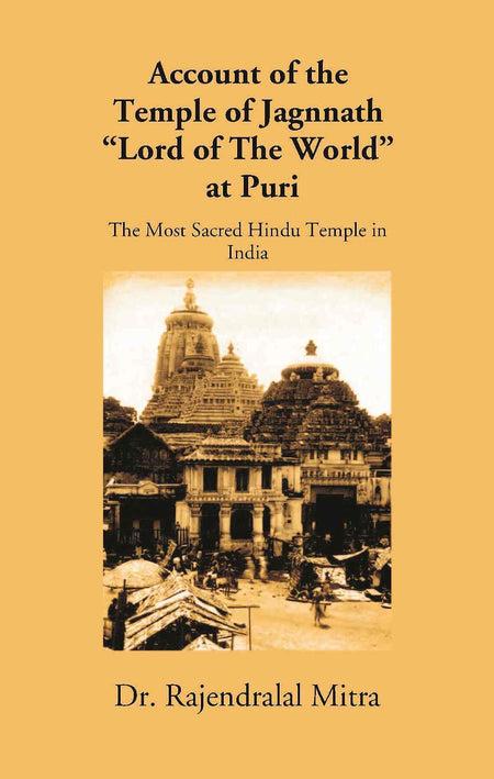Account Of The Temple Of Jagannath “Lord Of The World” At Puri - Gyan Books
