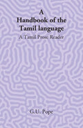 A Handbook Of The Tamil Language: A Tamil Prose Reader - Gyan Books - Distacart