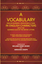A Vocabulary English Burmese, Hindustani & Tamil In English Characters With The Burmese Also In The Native Letters - Gyan Books - Distacart