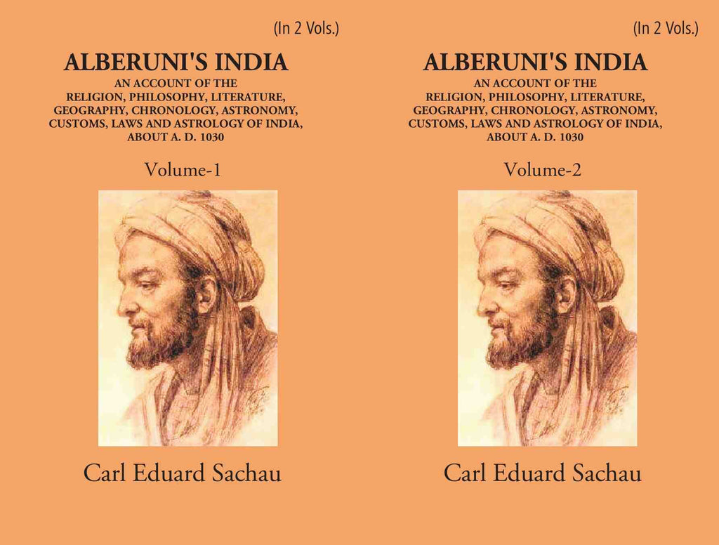 Alberuni's India An Account Of The Religion, Philosophy, Literature, Geography, Chronology, Astronomy, Customs, Laws And Astrology Of India About A.D. 1030 2 Vols. Set - Gyan Books - Distacart