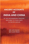 Ancient Accounts Of India And China By Two Mohammed An Travellers: Who Went To Those Parts In The 9Th Century; Translated From The Arabic - Gyan Books - Distacart