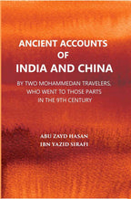 Ancient Accounts Of India And China By Two Mohammed An Travellers: Who Went To Those Parts In The 9Th Century; Translated From The Arabic - Gyan Books - Distacart