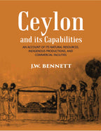 Ceylon And Its Capabilities:- An Account Of Its Natural Resources, Indigenous Productions, And Commercial Facilities - Gyan Books - Distacart