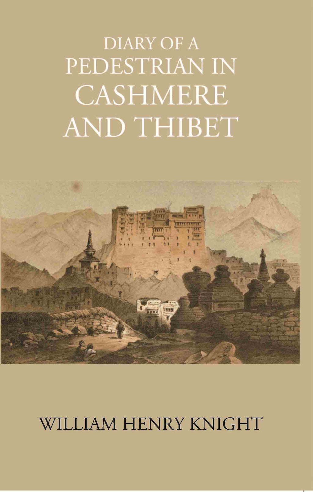 Diary Of A Pedestrian In Cashmere And Thibet - Gyan Books - Distacart