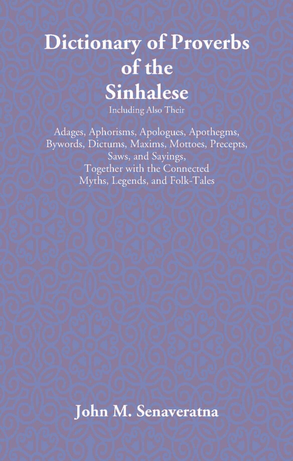 Dictionary Of Proverbs Of The Sinhalese - Gyan Books - Distacart