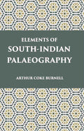 Elements Of South-Indian Palaeography: From The Fourth To The Seventeenth Century A.D. - Gyan Books - Distacart