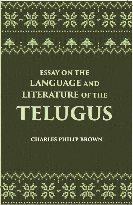 Essay On The Language And Literature Of The Telugus Originally Included In The Madras Journal Of Literature And Science - Gyan Books
