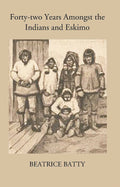 Forty-Two Years Amongst The Indians And Eskimo - Gyan Books - Distacart