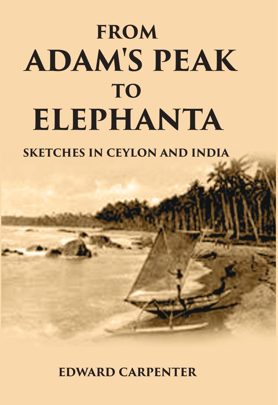 From Adam’S Peak To Elephant A Sketches Of Ceylon And India - Gyan Books - Distacart