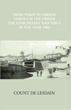 From Pekin To Sikkim Through The Ordos, The Gobi Desert, And Tibet - Gyan Books - Distacart