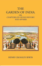 The Garden Of India Or Chapters On Oudh History And Affairs - Gyan Books - Distacart