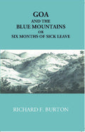 Goa And The Blue Mountains Or Six Months Of Sick Leave - Gyan Books - Distacart