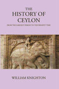 The History Of Ceylon From The Earliest Period To The Present Time - Gyan Books - Distacart