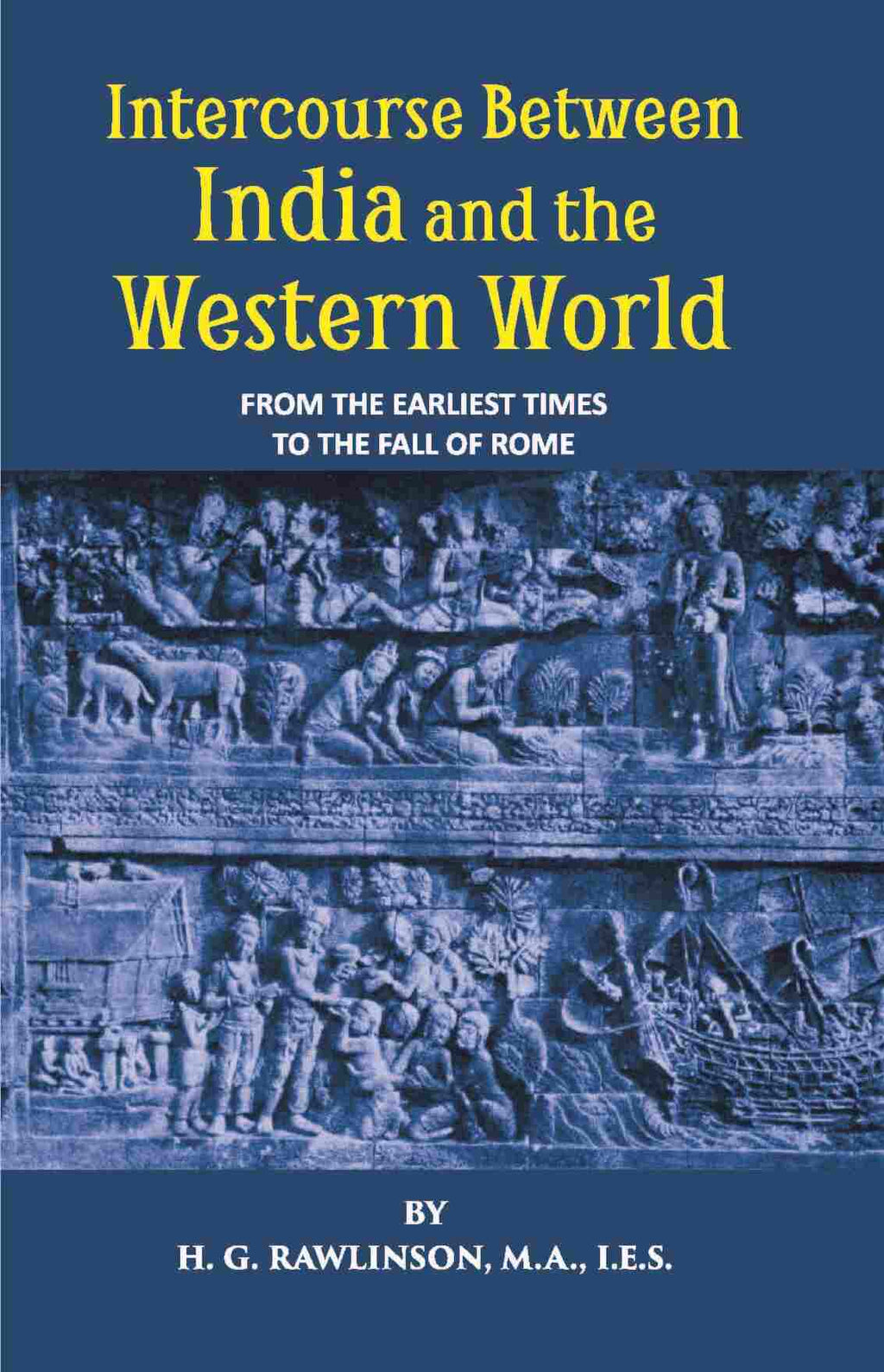 Intercourse Between India And The Western World From The Earliest Times To The Fall Of Rome - Gyan Books - Distacart
