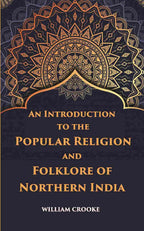 An Introduction To The Popular Religion And Folklore Of Northern India - Gyan Books - Distacart