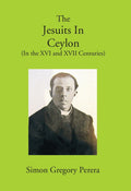 The Jesuits In Ceylon (In The Xvi And Xvii Centuries) - Gyan Books - Distacart