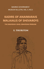 Madras Government Museum Bulletin, Anthropology Kadirs Of The Anaimarais; Malaialis Of The Shevaroys Vol. 2nd, No. 3 - Gyan Books - Distacart