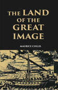 The Land Of The Great Image Being Experiences Of Friar Manrique In Arakan - Gyan Books - Distacart