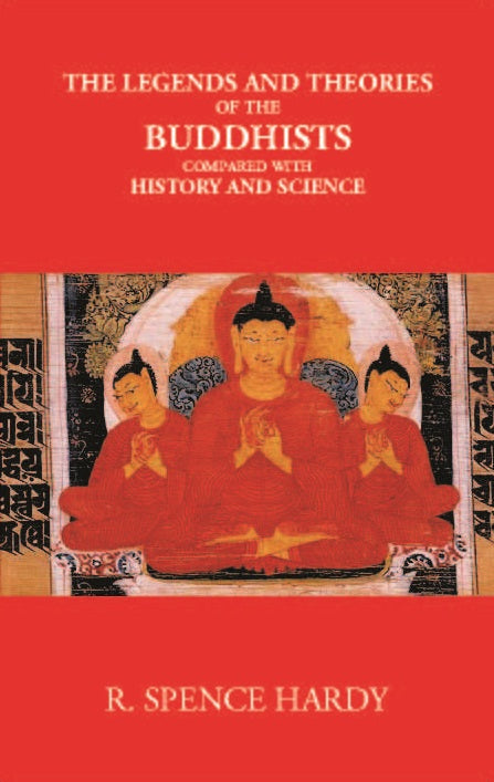 The Legends And Theories Of The Buddhists Compared With History And Science - Gyan Books - Distacart