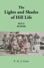 The Lights And Shades Of Hill Life Kulu Kuram - Gyan Books - Distacart