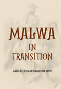 Malwa In Transition Or A Century Of Anarchy The First Phase 1698—1765 - Gyan Books - Distacart