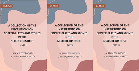 A Collection Of The Inscriptions On Copper-Plates And Stones In The Nellore District In 3 Parts - Gyan Books