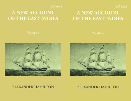 A New Account Of The East-Indies Being The Observations And Remarks Of Capt. Alexander Hamilton From The Year 1688-1723 2 Vols. Set - Gyan Books