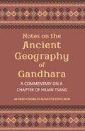 Notes On The Ancient Geography Of Gandhara (A Commentary On A Chapter Of Hiuan Tsang) - Gyan Books - Distacart