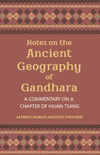 Notes On The Ancient Geography Of Gandhara (A Commentary On A Chapter Of Hiuan Tsang) - Gyan Books - Distacart