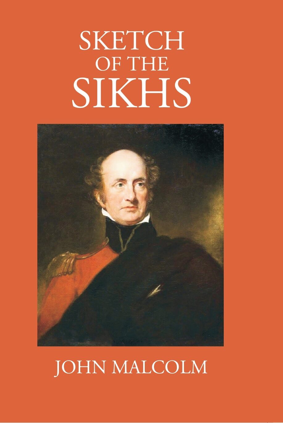 Sketch Of The Sikhs: A Singular Nation, Who Inhabit The Provinces Of The Penjab, Situated Between The Rivers Jumna And Indus - Gyan Books - Distacart