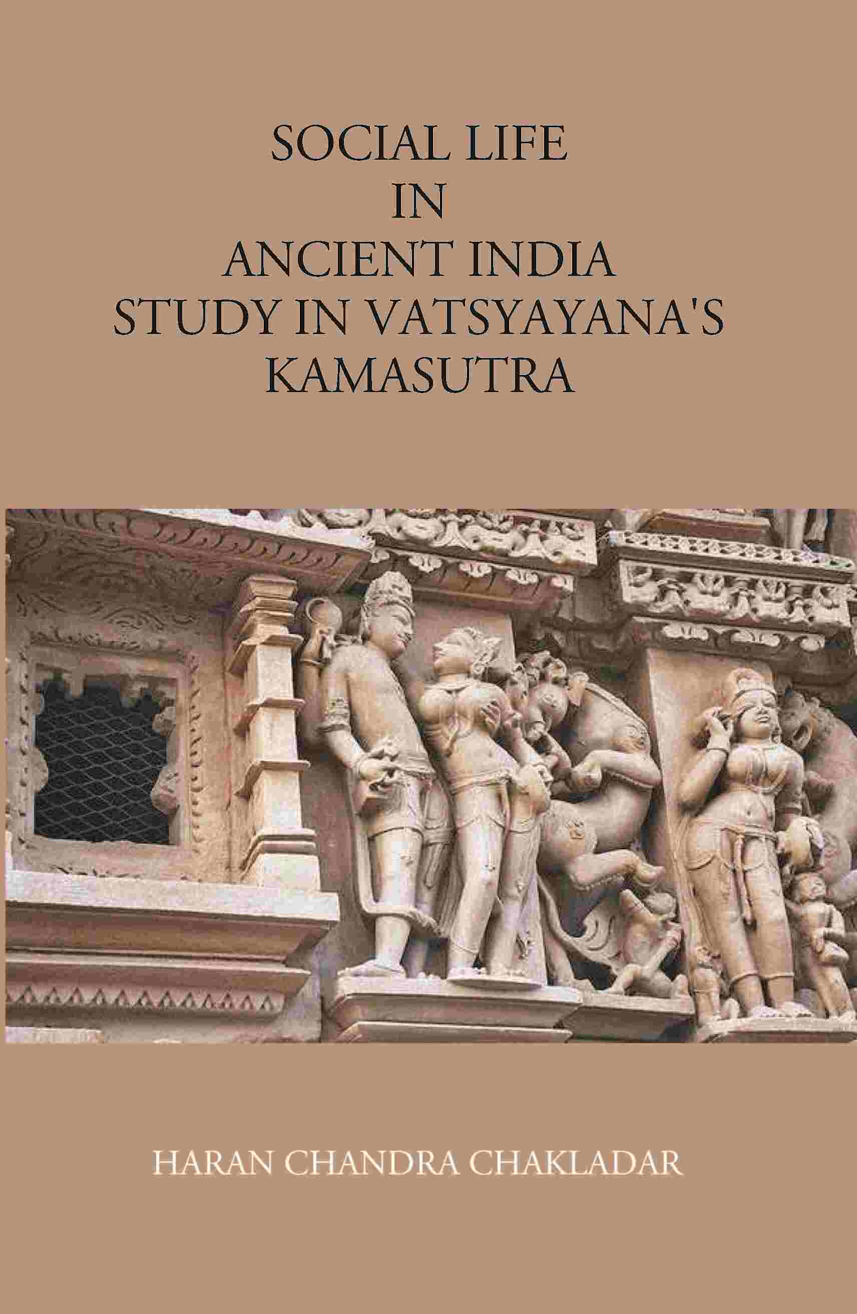 Social Life In Ancient India: Study In Vatsyayana’S Kamasutra - Gyan Books - Distacart
