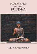 Some Sayings Of The Buddha: According To The Pali Canon - Gyan Books - Distacart
