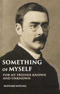 Something Of Myself: For My Friends Known And Unknown - Gyan Books - Distacart