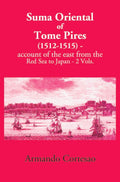 The Suma Oriental Of Tome Pires: An Account Of The East, From The Red Sea To Japan, Written In Malacca And India In 1512-1515 2 Vols. Set - Gyan Books - Distacart